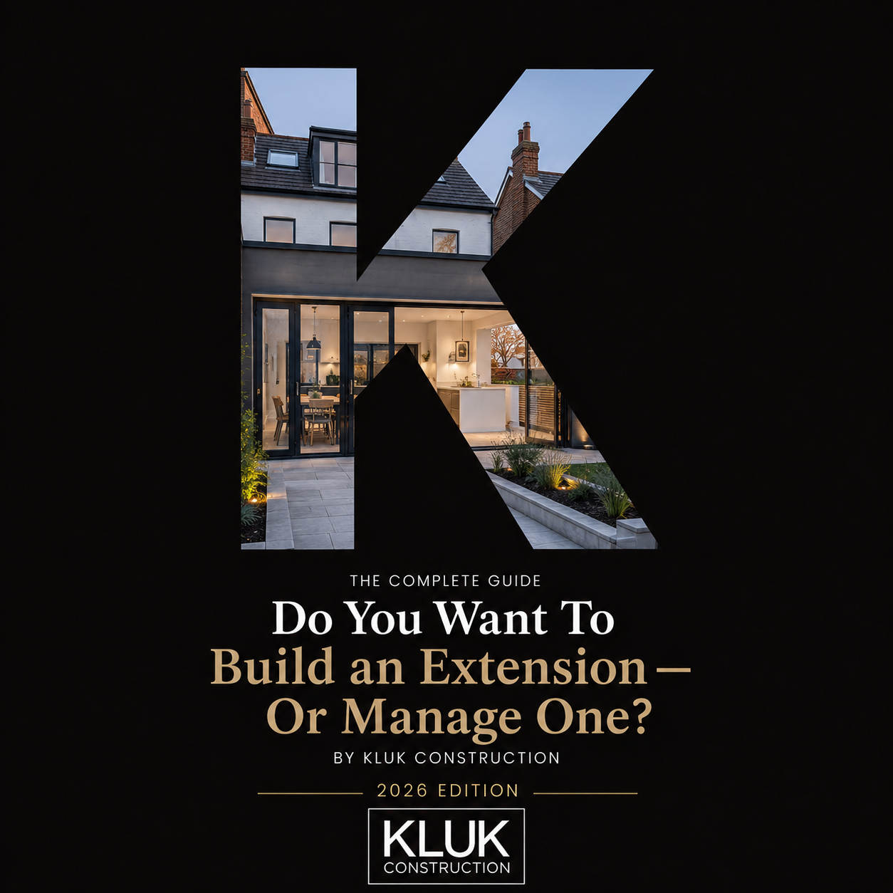 Kluk Construction 2026 house extension planning and project management guide