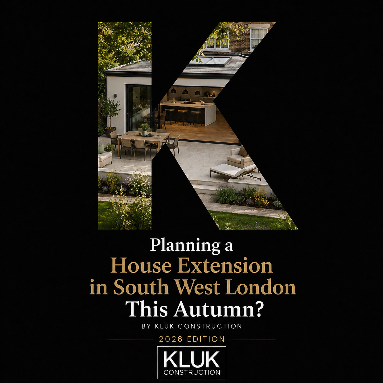 Planning a house extension in South West London this autumn – Kluk Construction guide