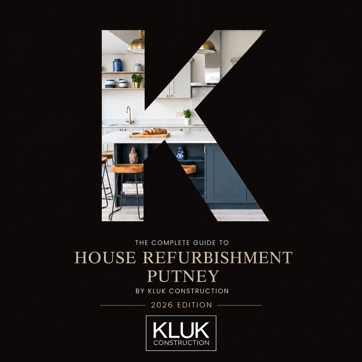 House refurbishment in Putney – Kluk Construction 2026 guide